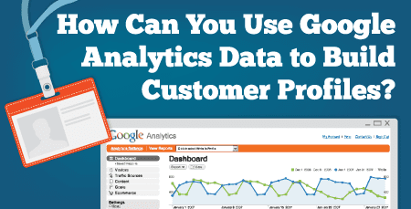 Using Google Analytics data to build customer profiles
